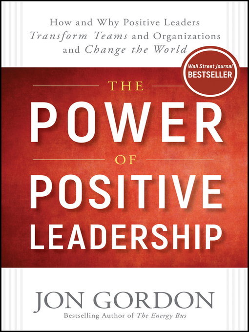 Title details for The Power of Positive Leadership by Jon Gordon - Wait list